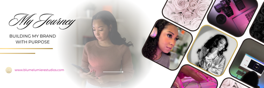 Building a Brand with Purpose: My Journey Behind Blume Lumiere Studios