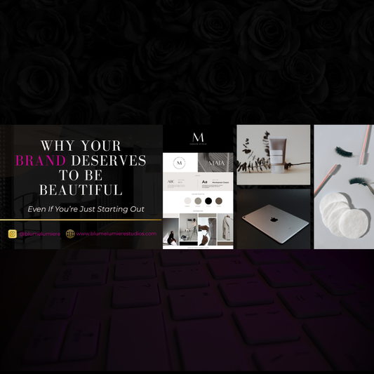 Why Your Brand Deserves to Be Beautiful — Even If You’re Just Starting Out